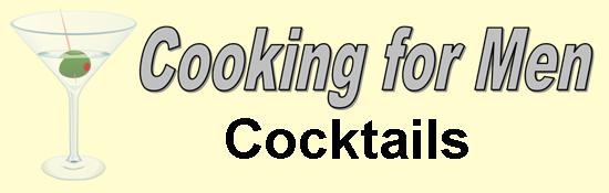Cooking for Men: Cocktails