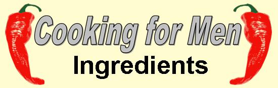 Cooking for Men: Ingredients